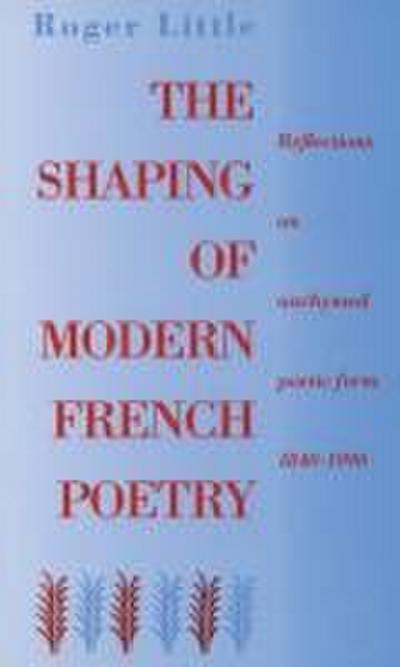 Shaping of Modern French Poetry