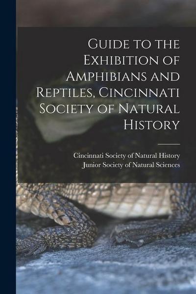 Guide to the Exhibition of Amphibians and Reptiles, Cincinnati Society of Natural History