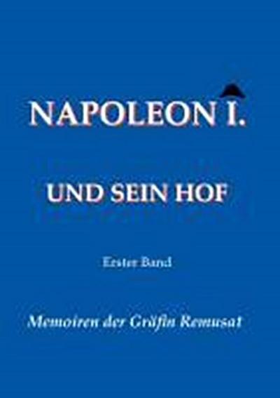 Remusat, C: Napoleon I. und sein Hof  (Erster Band)