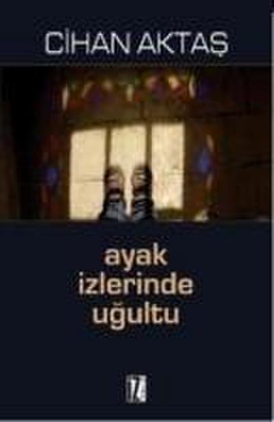 Ayak Izlerinde Ugultu