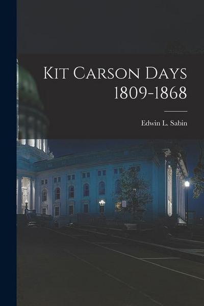 Kit Carson Days 1809-1868
