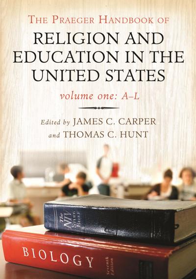 The Praeger Handbook of Religion and Education in the United States