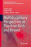 Multidisciplinary Perspectives on Play from Birth and Beyond