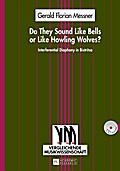 Do They Sound Like Bells or Like Howling Wolves?