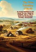 Fries Rebellion 1798-99; An Armed Resistance to the House Tax Law, Passed by Congress, July 9, 1798