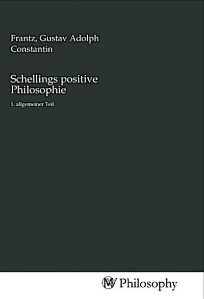 Schellings positive Philosophie