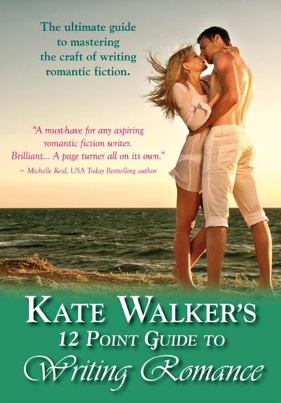 Kate Walkers’ 12-Point Guide to Writing Romance