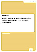 Die psychologische Wirkung von Werbung am Beispiel von Imagespots aus dem Bankensektor