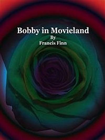 Bobby in Movieland