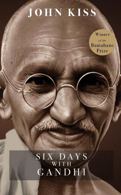 Six Days With Gandhi
