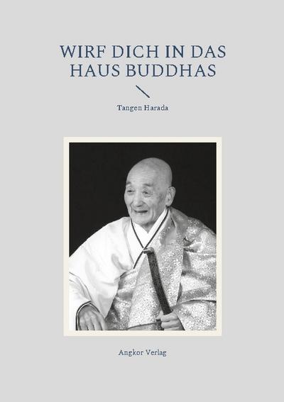 Wirf dich in das Haus Buddhas