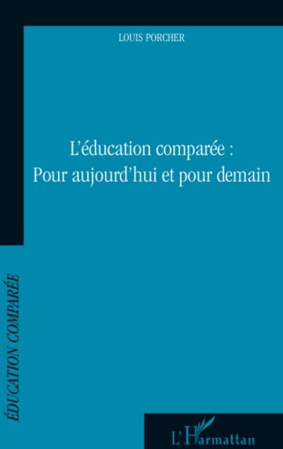 Education comparée : Pour aujourd’hui et pour demain