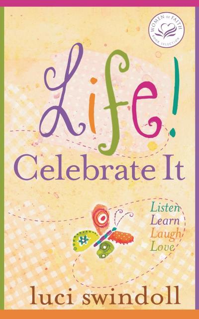 Life!  Celebrate It