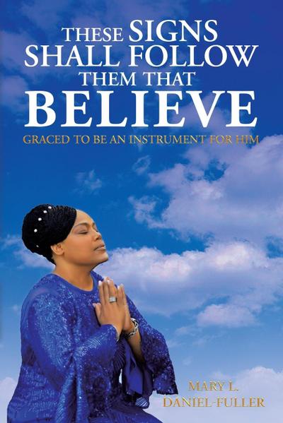 These Signs Shall Follow Them That Believe