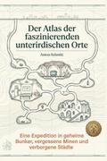 Der Atlas der faszinierenden unterirdischen Orte