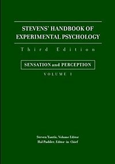 Stevens’ Handbook of Experimental Psychology, Volume 1, Sensation and Perception