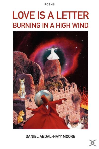 Love is a Letter Burning in a High Wind / Poems