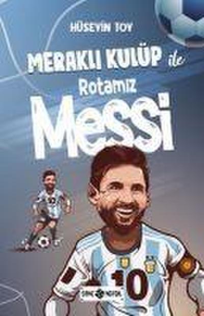 Merakli Kulüp ile Rotamiz MESSI