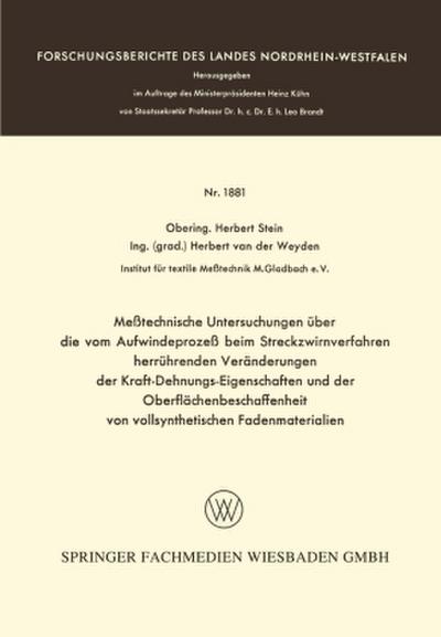 Meßtechnische Untersuchungen über die vom Aufwindeprozeß beim Streckzwirnverfahren herrührenden Veränderungen der Kraft-Dehnungs-Eigenschaften und der Oberflächenbeschaffenheit von vollsynthetischen Fadenmaterialien