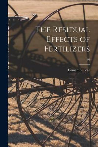 The Residual Effects of Fertilizers; 160