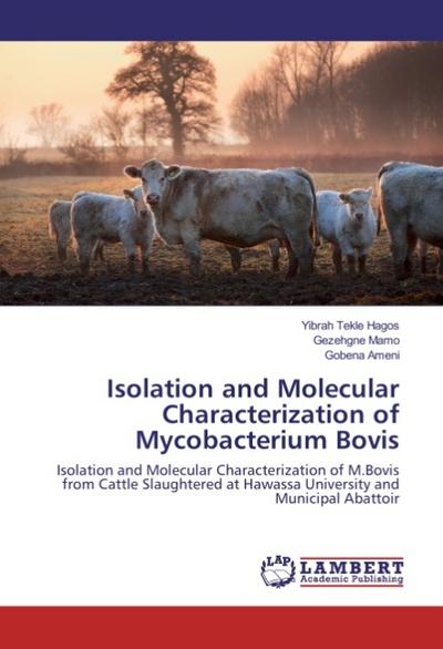 Isolation and Molecular Characterization of Mycobacterium Bovis