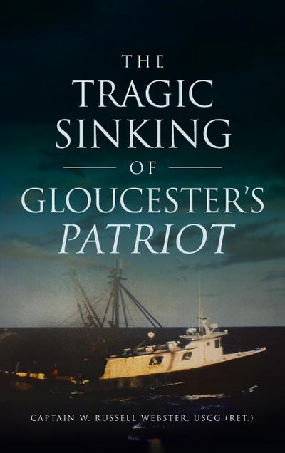 Tragic Sinking of Gloucester’s Patriot