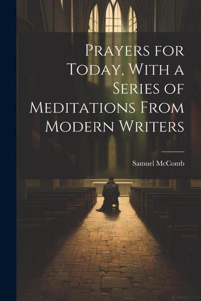 Prayers for Today, With a Series of Meditations From Modern Writers