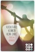 Rockstars kennen kein Ende (Die Rockstar-Reihe 8)