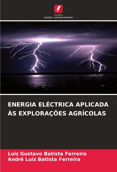ENERGIA ELÉCTRICA APLICADA ÀS EXPLORAÇÕES AGRÍCOLAS