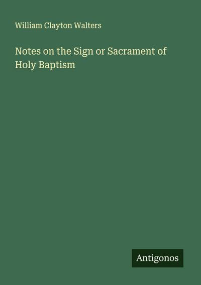 Notes on the Sign or Sacrament of Holy Baptism
