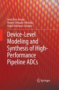 Device-Level Modeling and Synthesis of High-Performance Pipeline ADCs