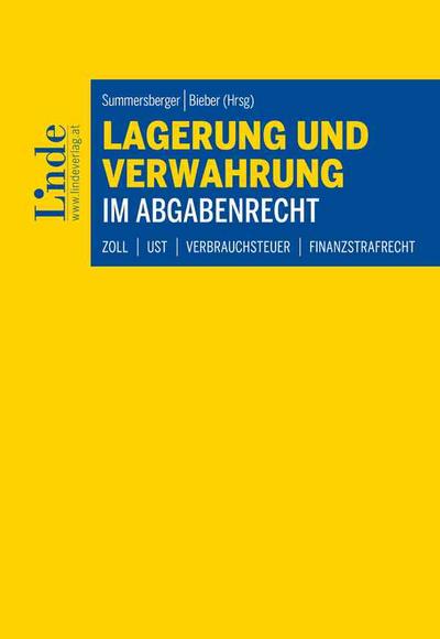 Lagerung und Verwahrung im Abgabenrecht: Zoll - USt - Verbrauchsteuer - Finanzstrafrecht