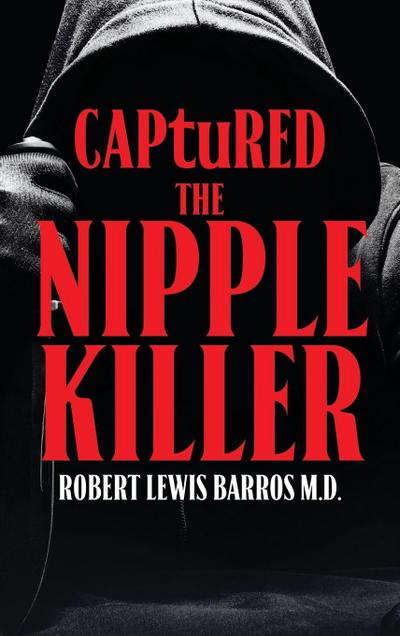 Captured The Nipple Killer