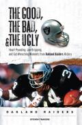 Good,  Bad, &  Ugly: Oakland Raiders