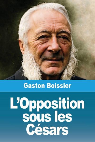 L’Opposition sous les césars
