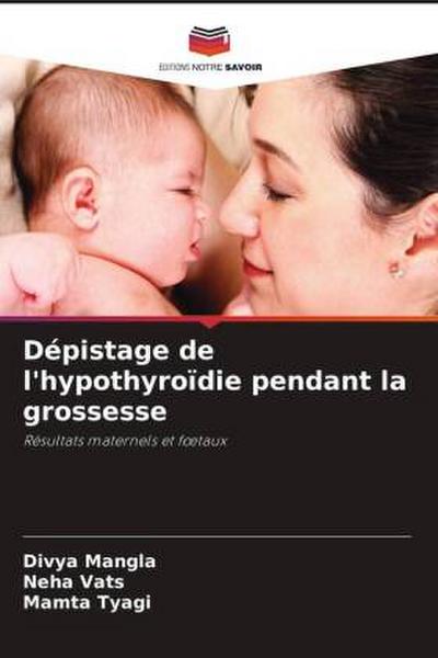 Dépistage de l’hypothyroïdie pendant la grossesse