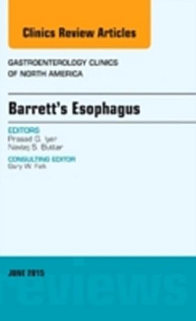 Barrett’s Esophagus, An issue of Gastroenterology Clinics of North America