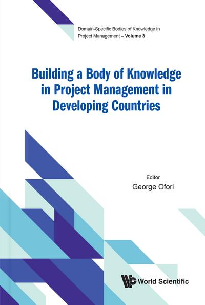BUILDING A BODY OF KNOWLEDGE PROJECT MGMT DEVELOP COUNTRIES