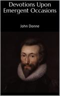 Devotions Upon Emergent Occasions