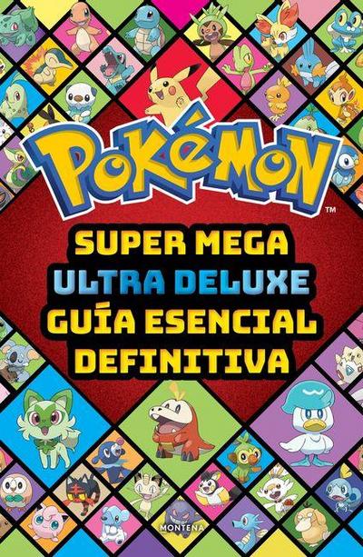 Super Mega Ultra Delux Guía Esencial Definitiva (Guía Pokémon) / Super Mega Ultra Deluxe Definitive Essential Guide (Pokémon Guide)