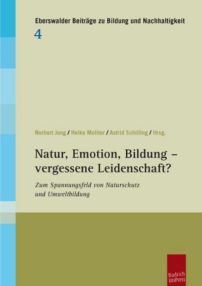 Natur, Emotion, Bildung - vergessene Leidenschaft?
