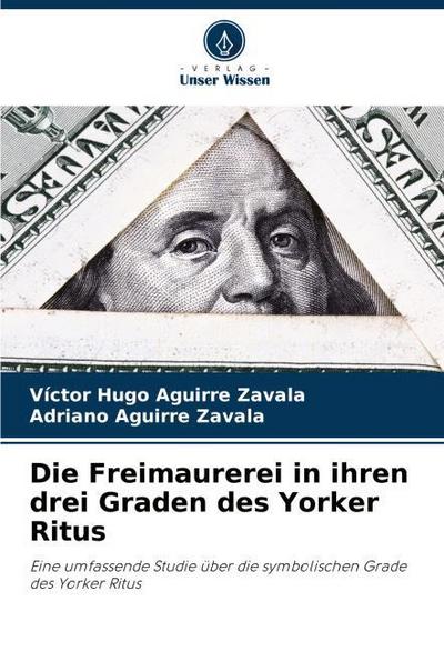 Die Freimaurerei in ihren drei Graden des Yorker Ritus