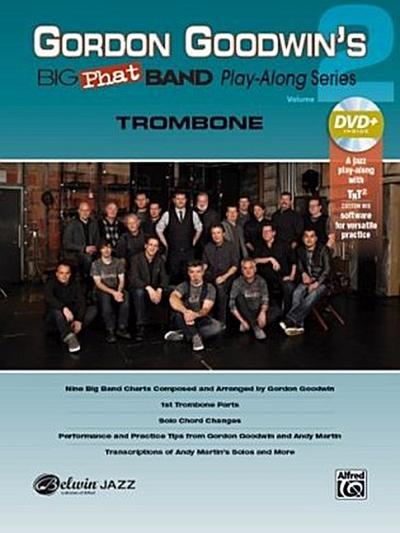 Gordon Goodwin’s Big Phat Band Play-Along Series: Trombone, Vol. 2