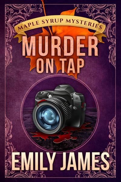 Murder on Tap (Maple Syrup Mysteries, #4)