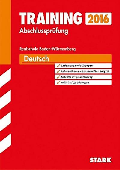 Training Abschlussprüfung 2016 - Deutsch, Realschule Baden-Württemberg