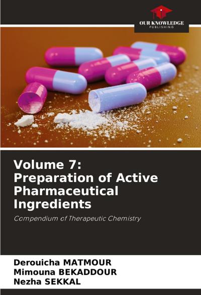Volume 7: Preparation of Active Pharmaceutical Ingredients