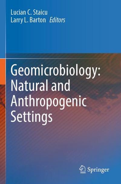 Geomicrobiology: Natural and Anthropogenic Settings