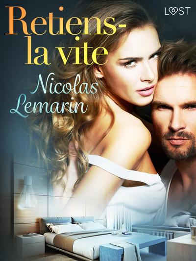 Retiens-la vite - Une nouvelle érotique