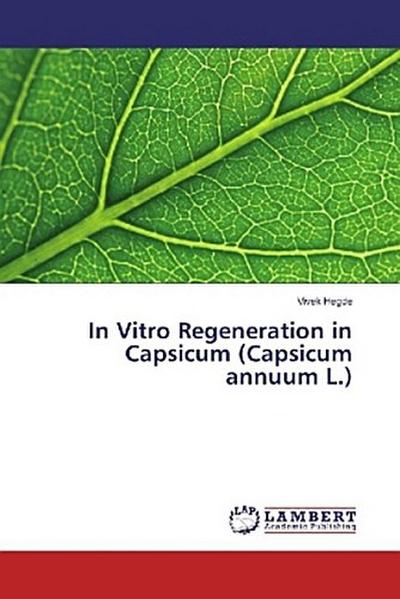 In Vitro Regeneration in Capsicum (Capsicum annuum L.)