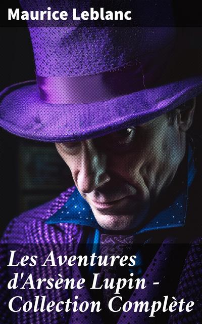Les Aventures d’Arsène Lupin - Collection Complète